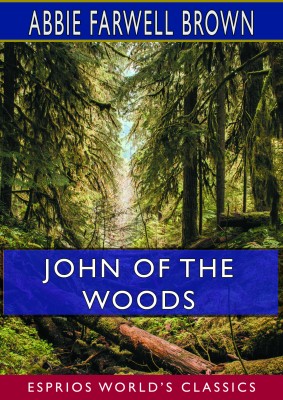 John of the Woods (Esprios Classics)