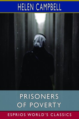 Prisoners of Poverty (Esprios Classics)