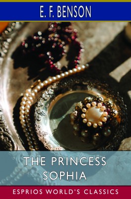 The Princess Sophia (Esprios Classics)