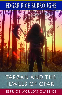 Tarzan and the Jewels of Opar (Esprios Classics)