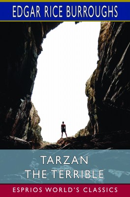 Tarzan the Terrible (Esprios Classics)