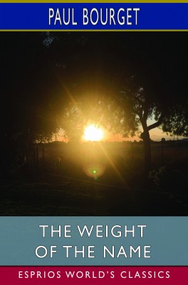 The Weight of the Name (Esprios Classics)