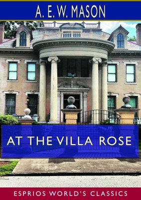 At the Villa Rose (Esprios Classics)