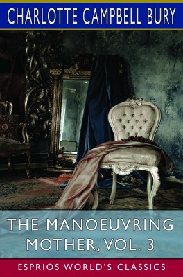 The Manoeuvring Mother, Vol. 3 (Esprios Classics)