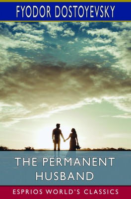 The Permanent Husband (Esprios Classics)