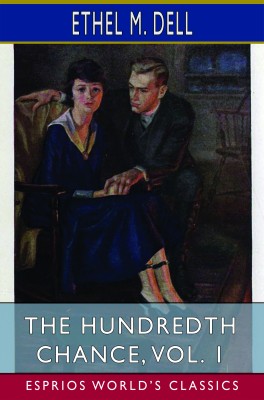 The Hundredth Chance, Vol. 1 (Esprios Classics)