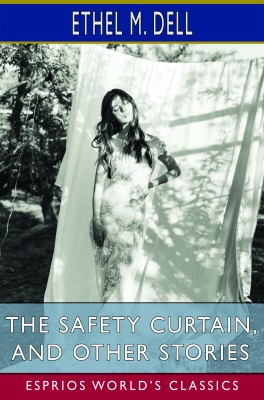 The Safety Curtain, and Other Stories (Esprios Classics)