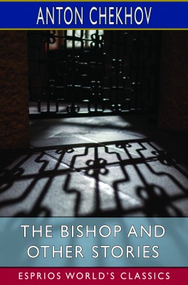 The Bishop and Other Stories (Esprios Classics)