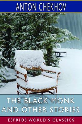The Black Monk and Other Stories (Esprios Classics)