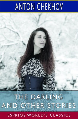 The Darling and Other Stories (Esprios Classics)