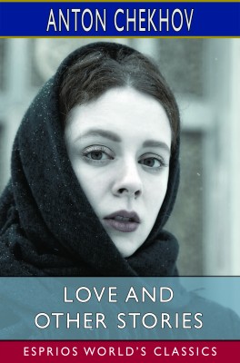 Love and Other Stories (Esprios Classics)