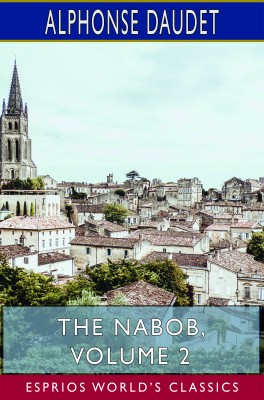 The Nabob, Volume 2 (Esprios Classics)