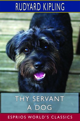Thy Servant a Dog (Esprios Classics)