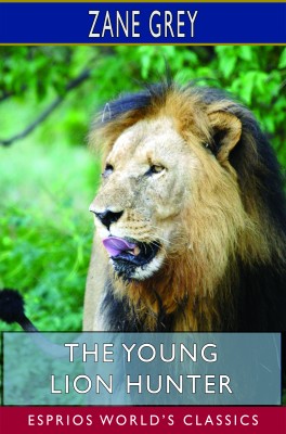The Young Lion Hunter (Esprios Classics)
