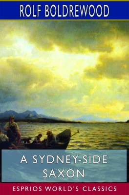A Sydney-Side Saxon (Esprios Classics)