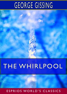 The Whirlpool (Esprios Classics)